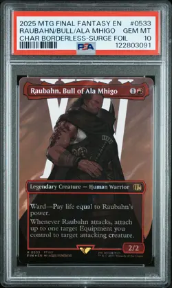 2025 MTG FINAL FANTASY #0533 RAUBAHN, BULL OF ALA MHIGO PSA 10 - Image 1